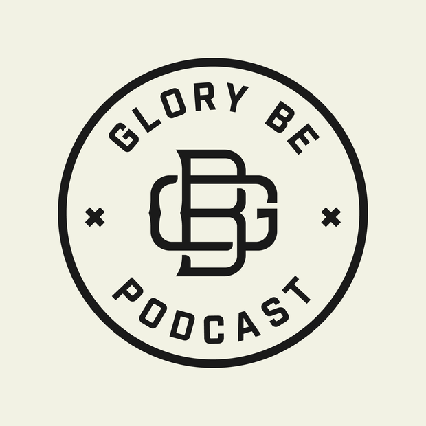 Glory Be Podcast