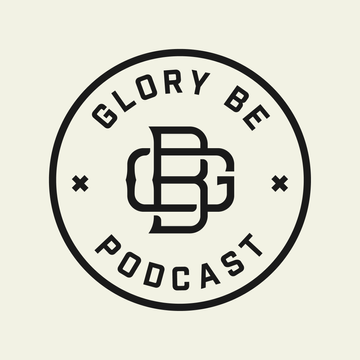 Glory Be Podcast