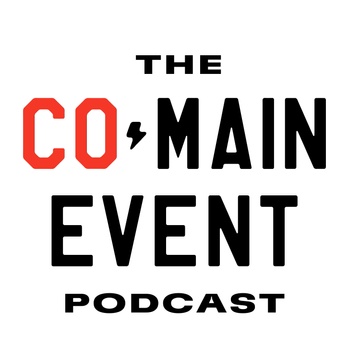 Co-Main Event Podcast