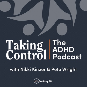 Taking Control The ADHD Podcast