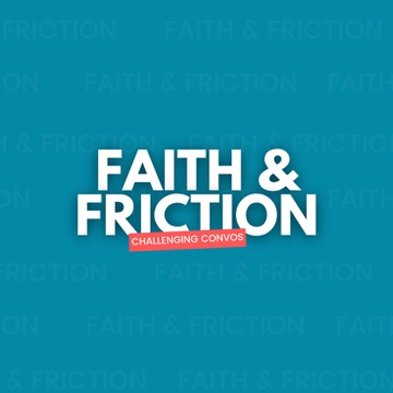 Faith and Friction