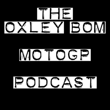The Oxley Bom MotoGP Podcast