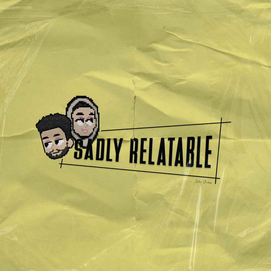 Sadly Relatable Podcast