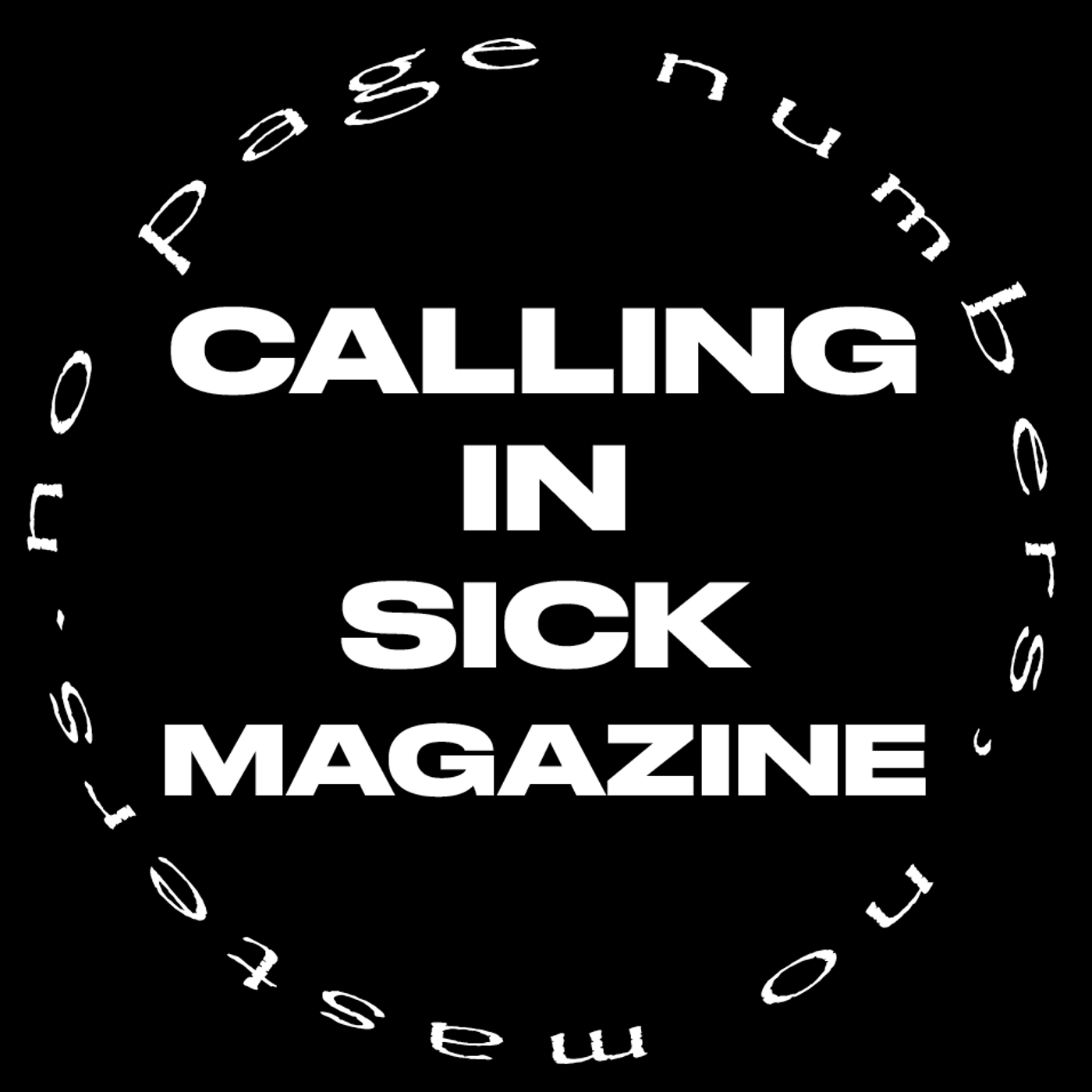 Calling in Sick Magazine Podcast