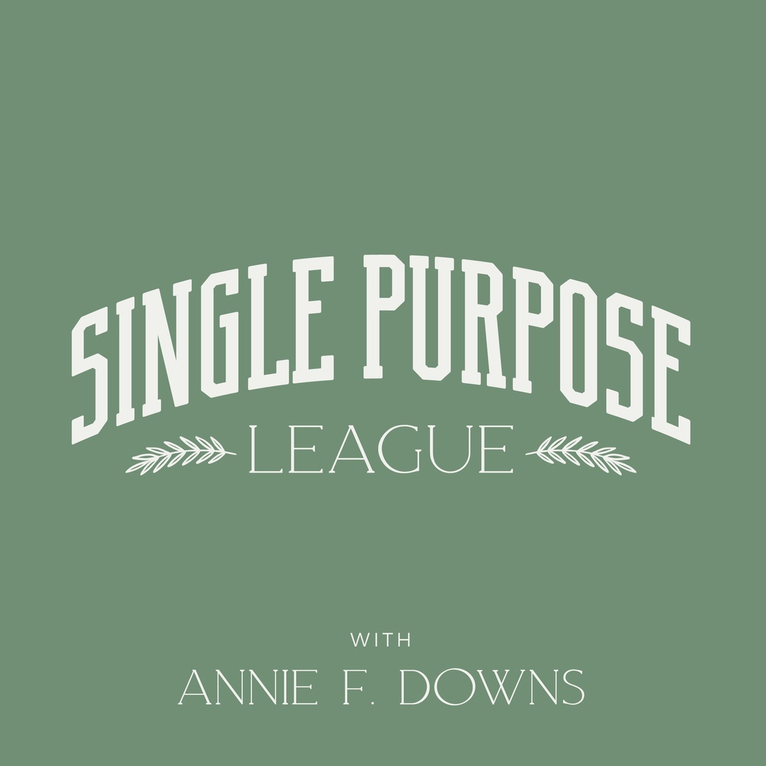 Single Purpose League with Annie F. Downs