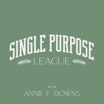Single Purpose League with Annie F. Downs