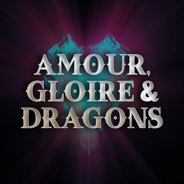 Amour gloire et dragons