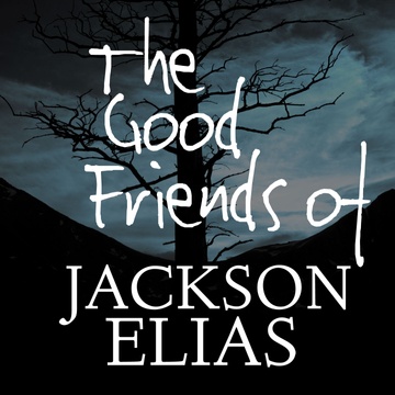 The Good Friends of Jackson Elias