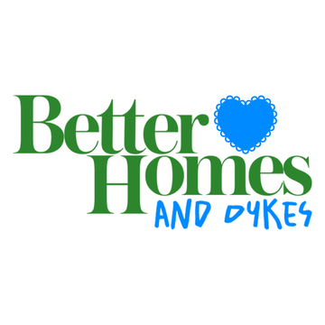 Better Homes & Dykes's Patreon profile picture