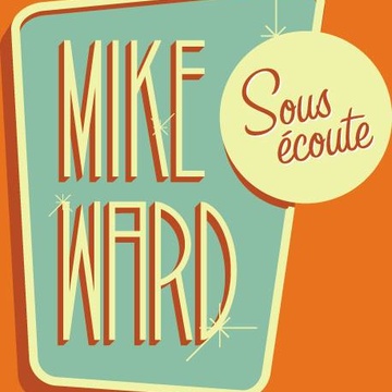 Mike Ward Sous Écoute