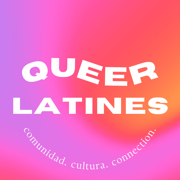 Queer Latines - Our Origin Story | Patreon