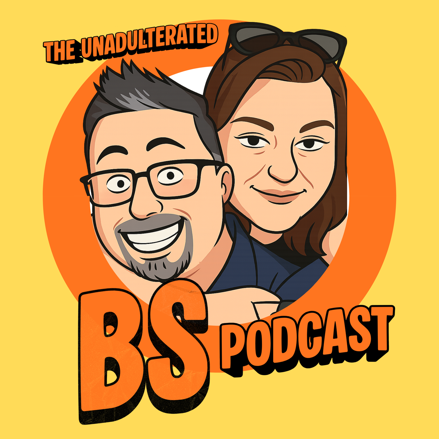 The Unadulterated BS Podcast