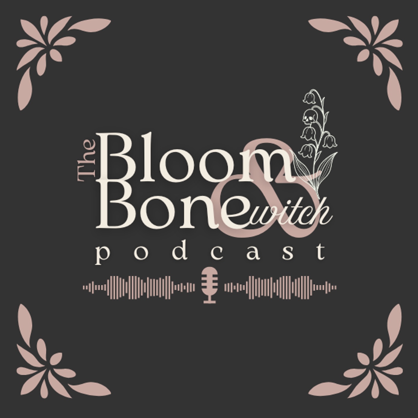 The Bloom & Bone Witch Podcast