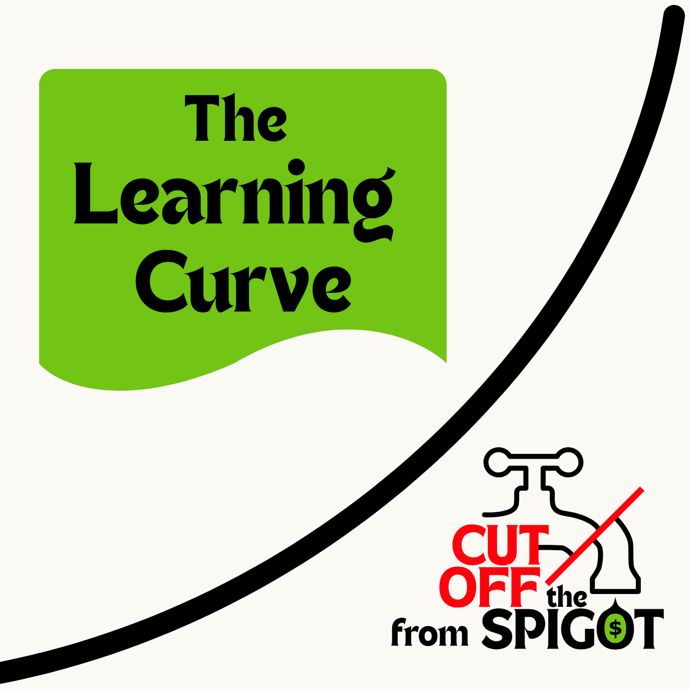The Learning Curve from Cut Off the Spigot