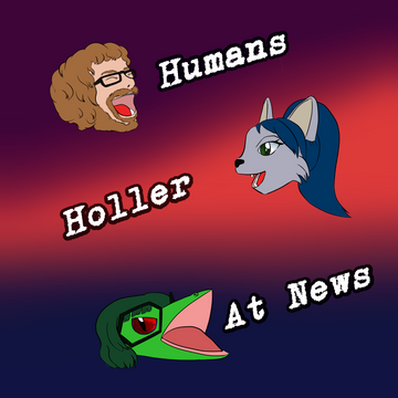 Humans Holler At News: A Podcast for me's and for youse's Patreon profile picture