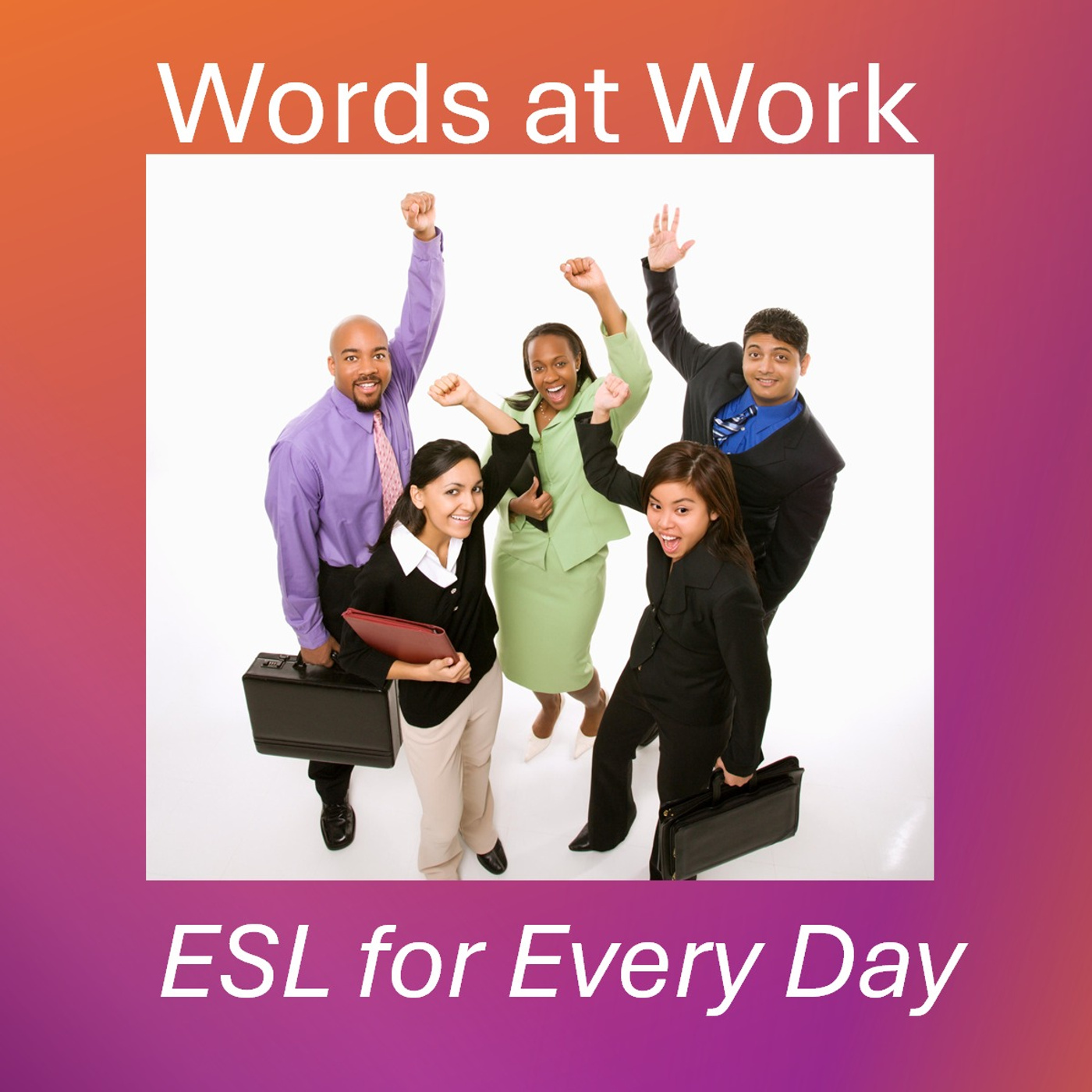 Words at Work: ESL for Every Day podcast artwork