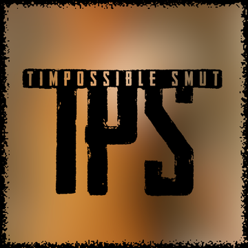 Timpossible Smut