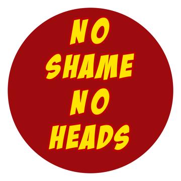 No Shame No Heads