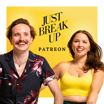 Just Break Up Podcast