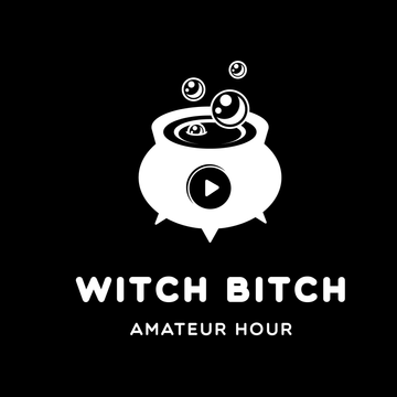 The Witch Bitch Amateur Hour Podcast