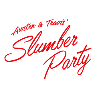 Awsten + Travis' Slumber Party