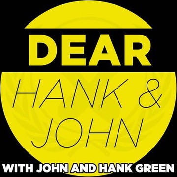 Dear Hank and John