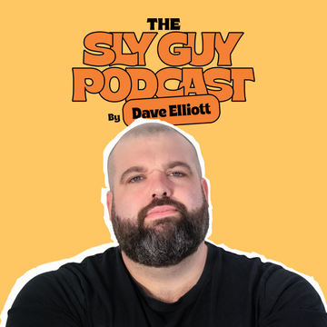 SLY GUY Podcast by Dave Elliott