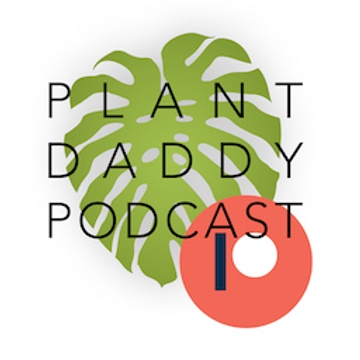 Plant Daddy Podcast