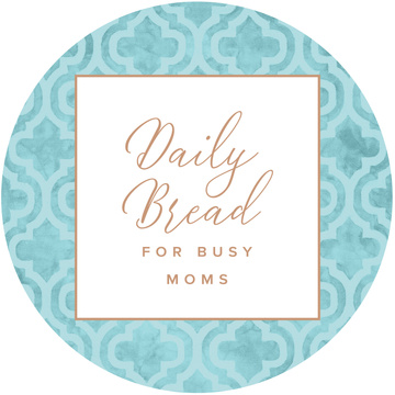 Daily Bread for Busy Moms
