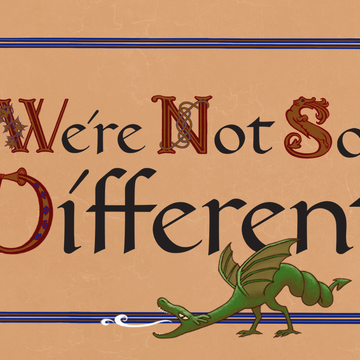 We're Not So Different