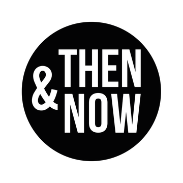Then & Now