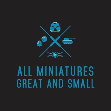 All Miniatures Great and Small