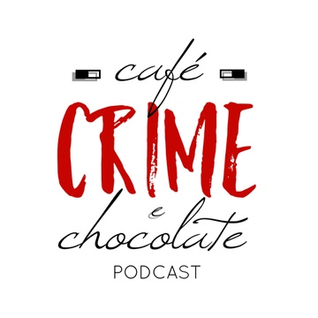 Café Crime e Chocolate Podcast