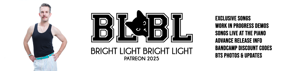 Bright Light Bright Light — creating music | Patreon