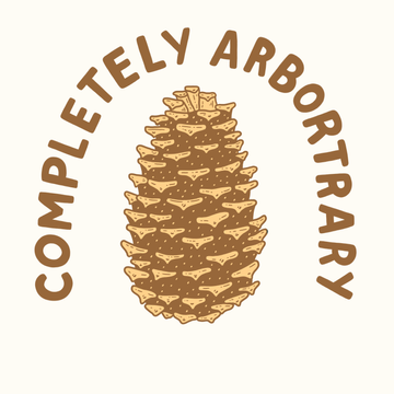 Completely Arbortrary
