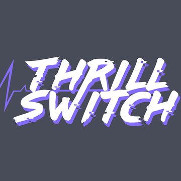 Thrill Switch's Patreon profile picture