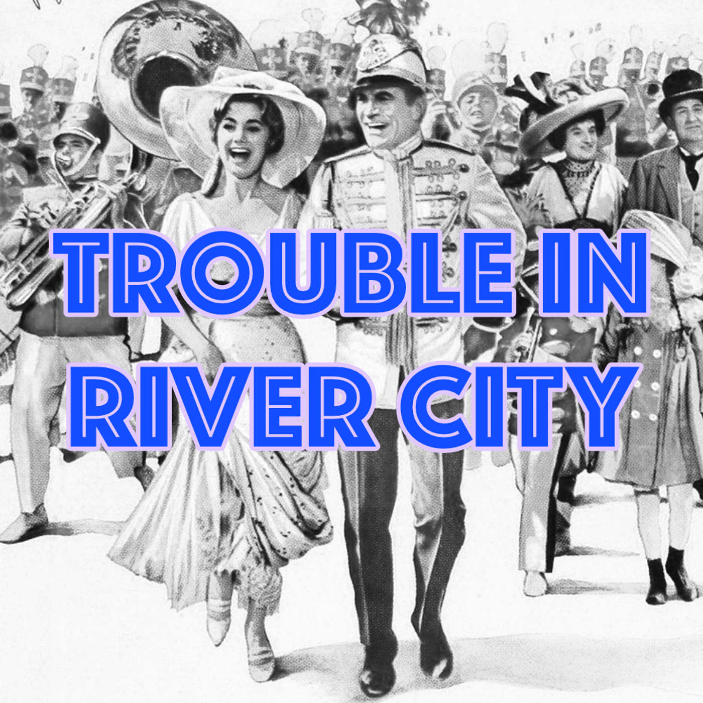 Trouble in River City