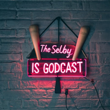 The Selby Is Godcast