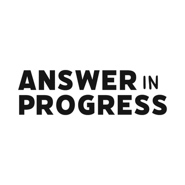Answer in Progress