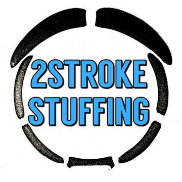 2STROKE STUFFING