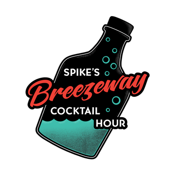 Spike's Breezeway Cocktail Hour