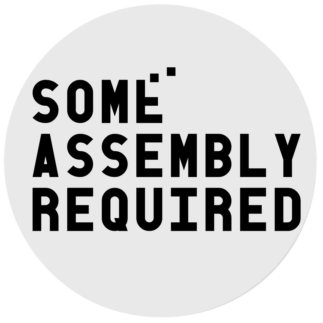 Some Assembly Required