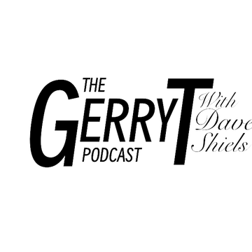 GerryT Podcast With Dave Shiels