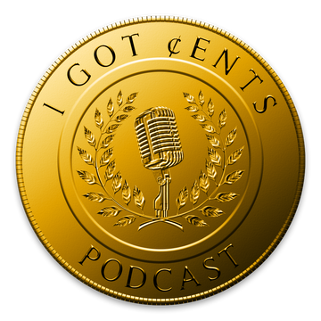 I Got Cents Podcast