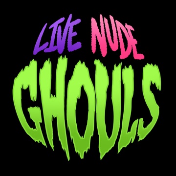 Live Nude Ghouls