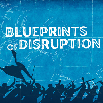 Blueprints of Disruption