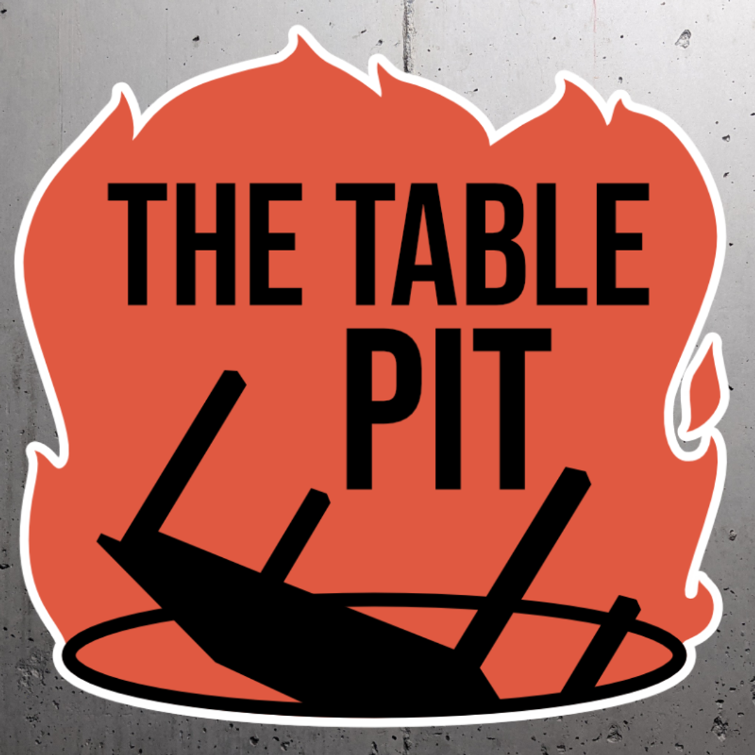 The Table Pit