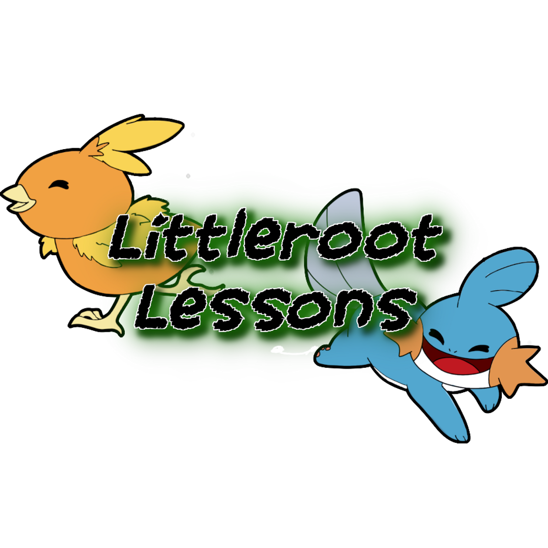 Littleroot Lessons
