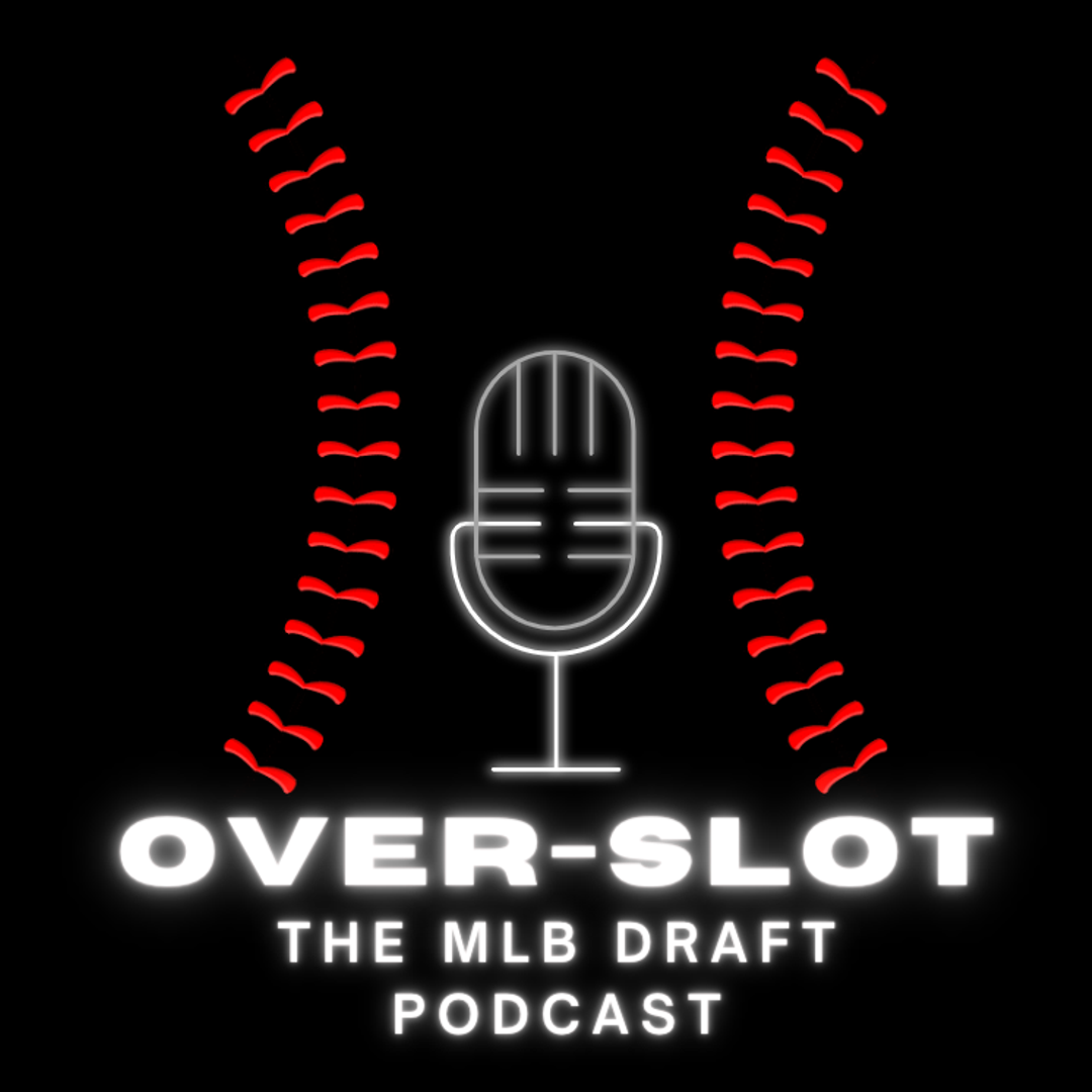 Over-Slot : The MLB Draft Podcast