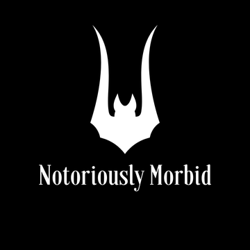 Notoriously Morbid